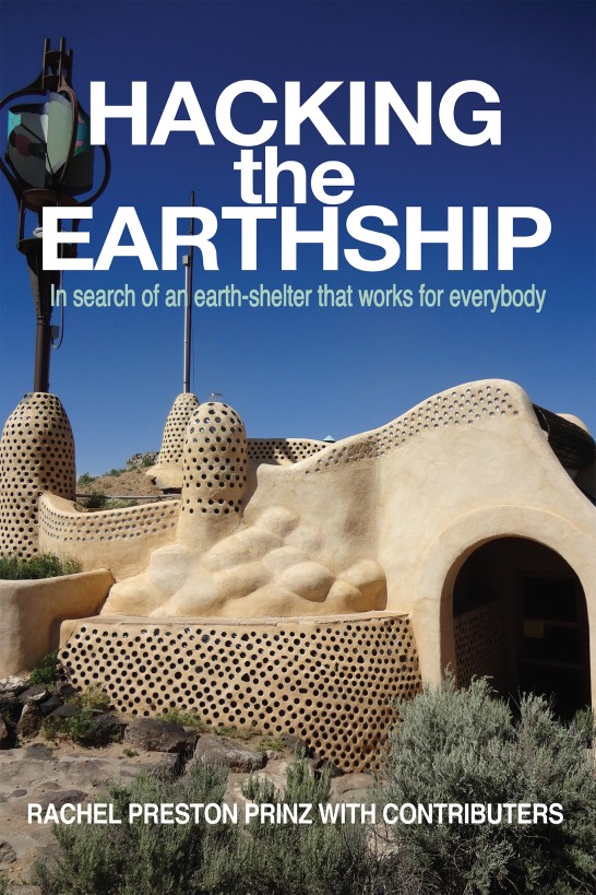 Hacking the Earthship: In Search of an Earth-Shelter That WORKS for EveryBody