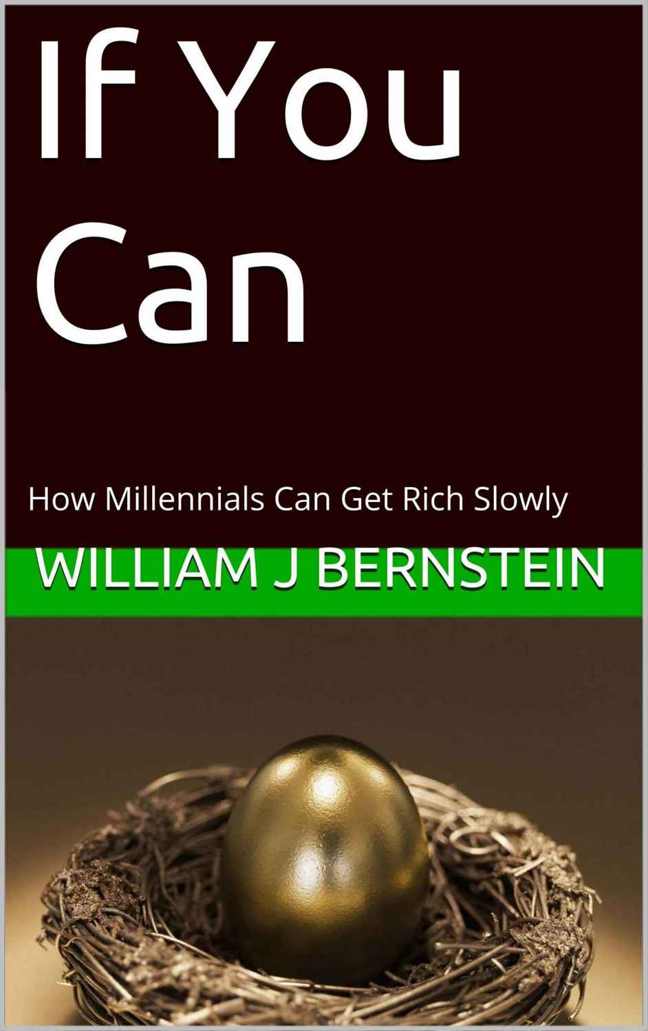 If You Can: How Millennials Can Get Rich Slowly