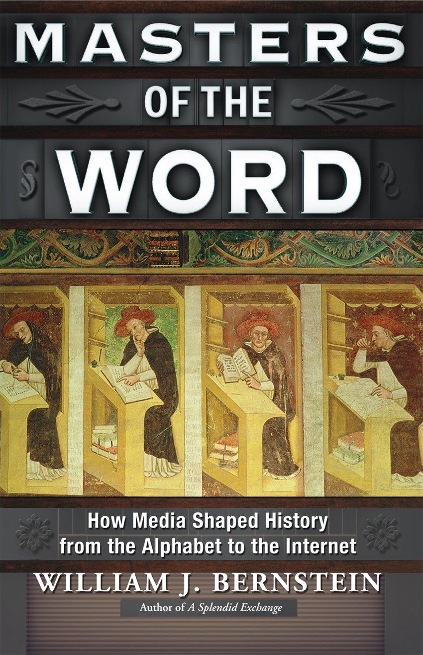 Masters of the Word: How Media Shaped History From the Alphabet to the Internet