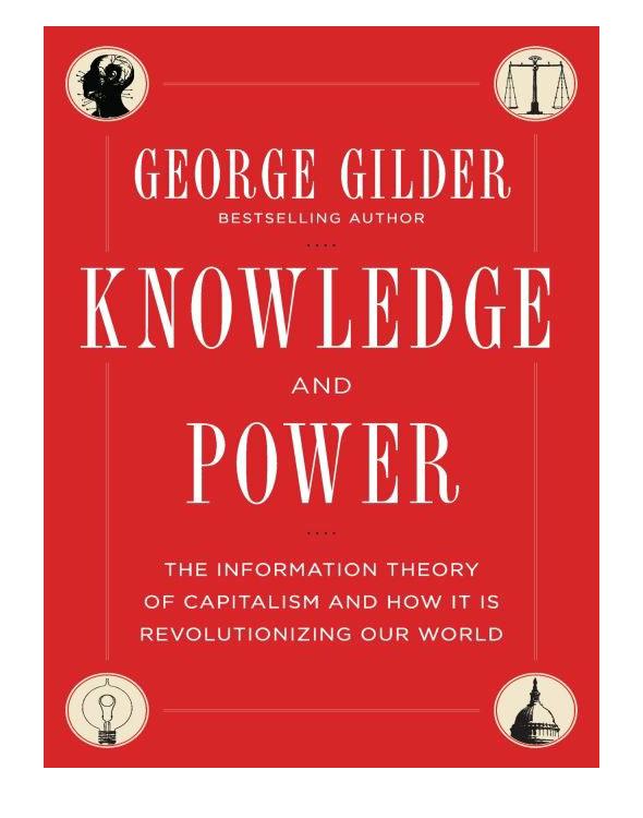 Knowledge and Power: The Information Theory of Capitalism and How It Is Revolutionizing Our World