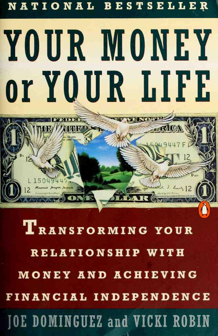 Your Money or Your Life: Transforming Your Relationship With Money and Achieving Financial MORE