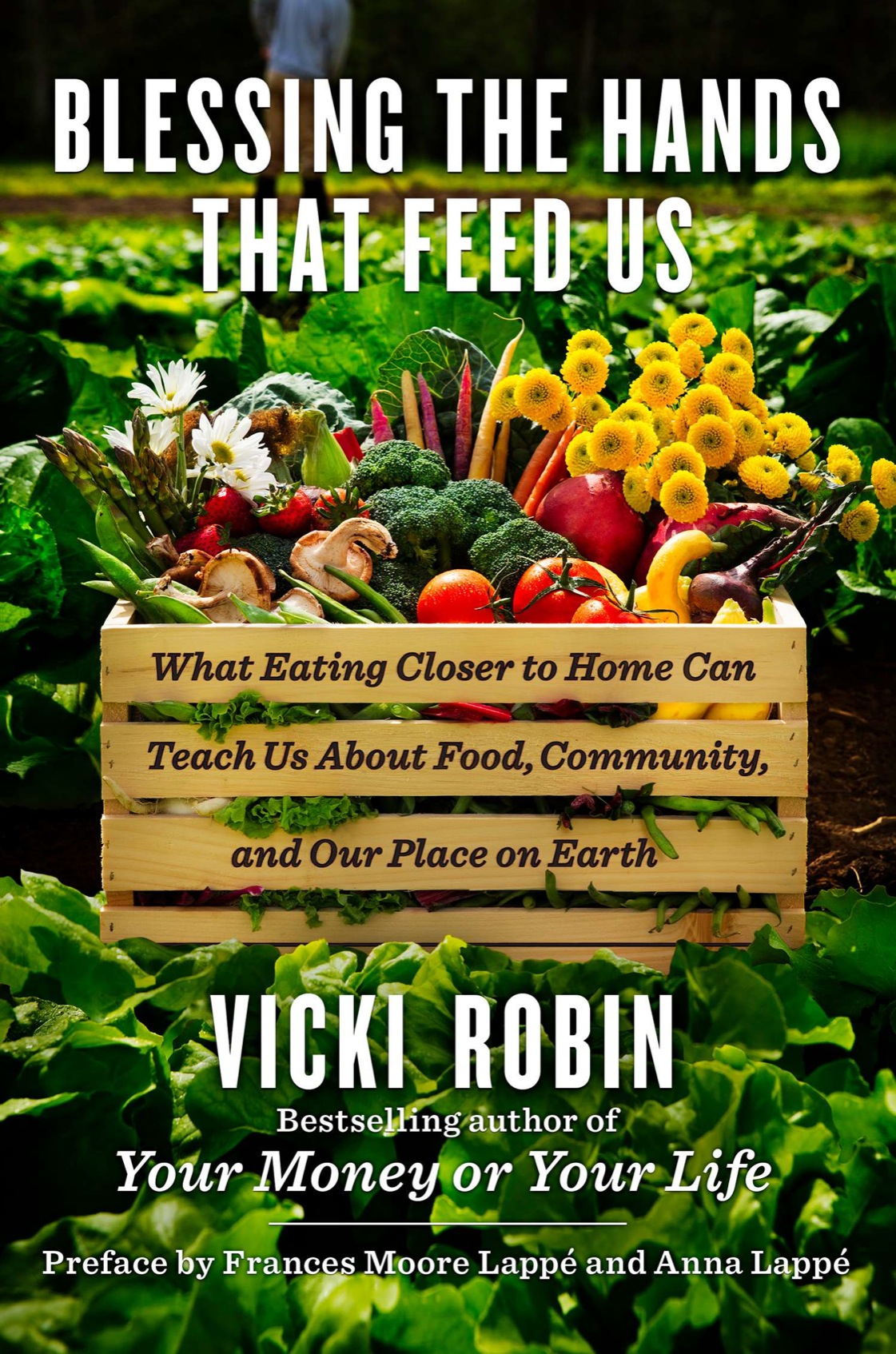 Blessing the Hands That Feed Us: Lessons From a 10-Mile Diet