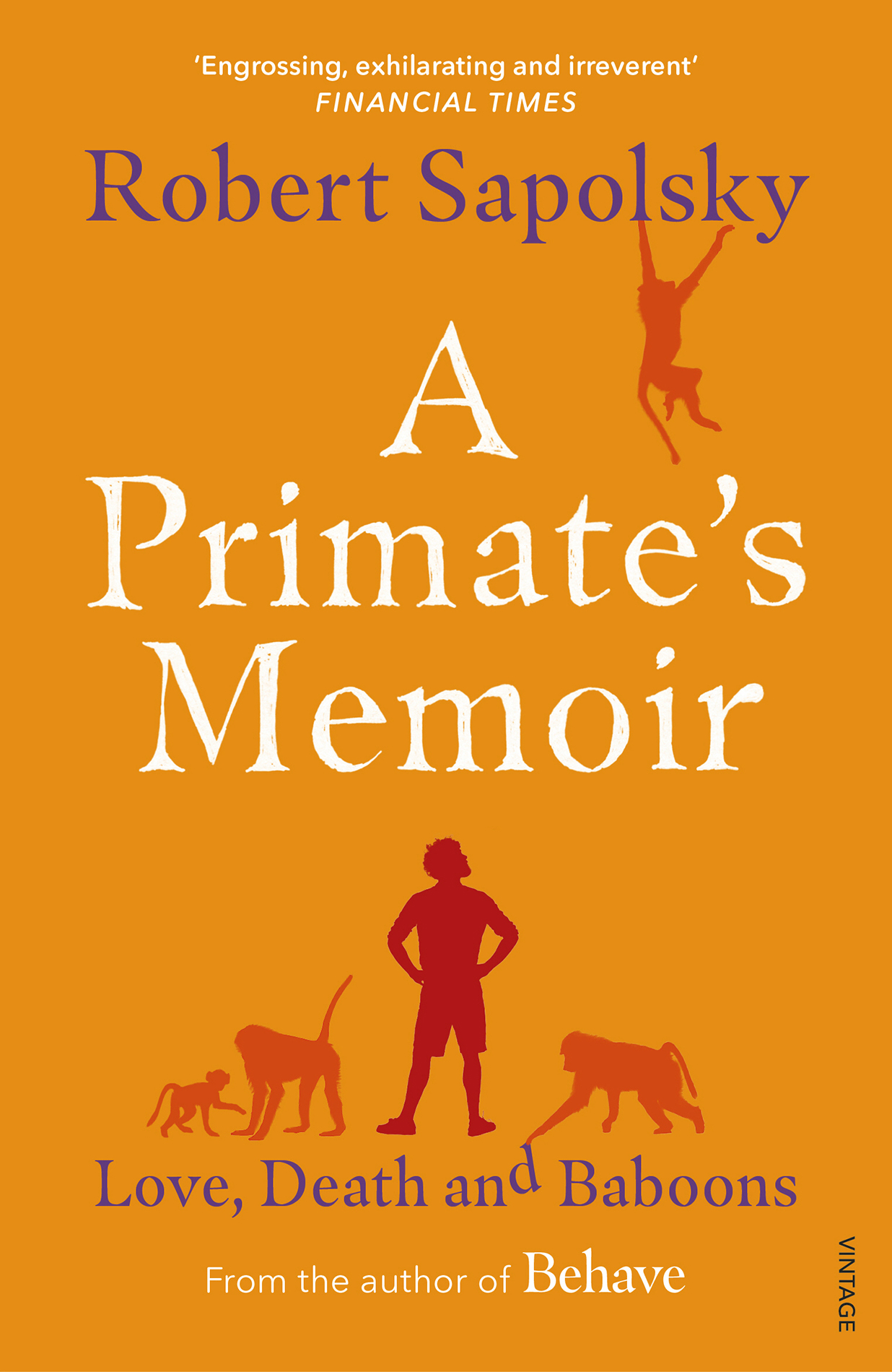 A Primate's Memoir: A Neuroscientist's Unconventional Life Among the Baboons