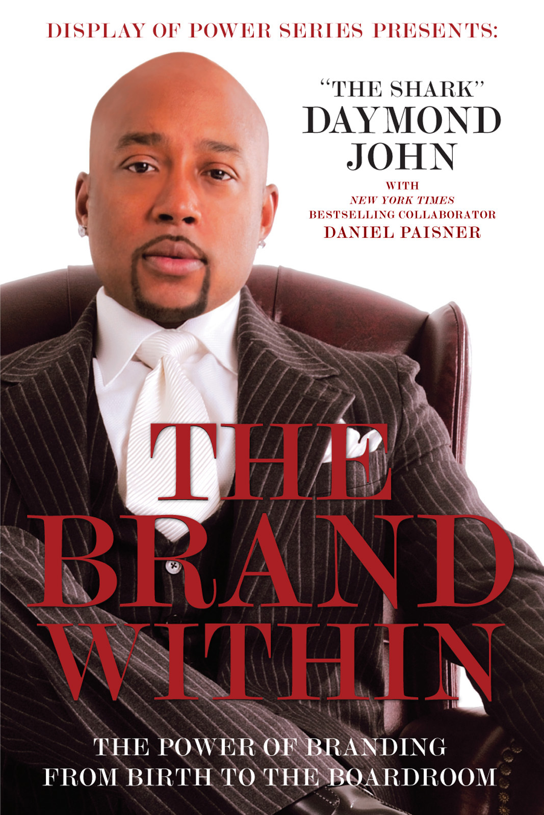 The Brand Within: The Power of Branding From Birth to the Boardroom