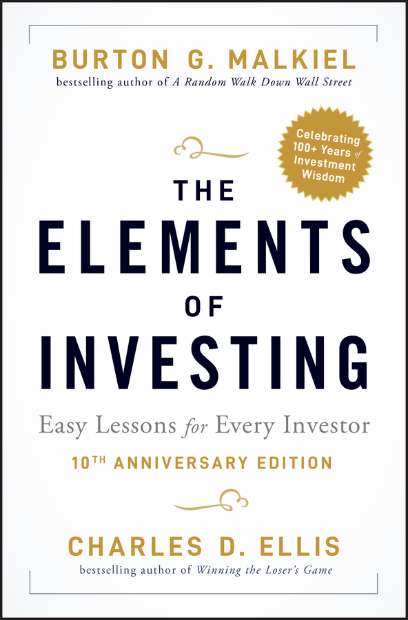 The Elements of Investing: Easy Lessons for Every Investor, 10th Anniversary Edition