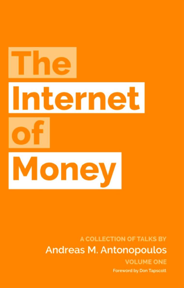 The Internet of Money: A Collection of Talks by Andreas M. Antonopoulos