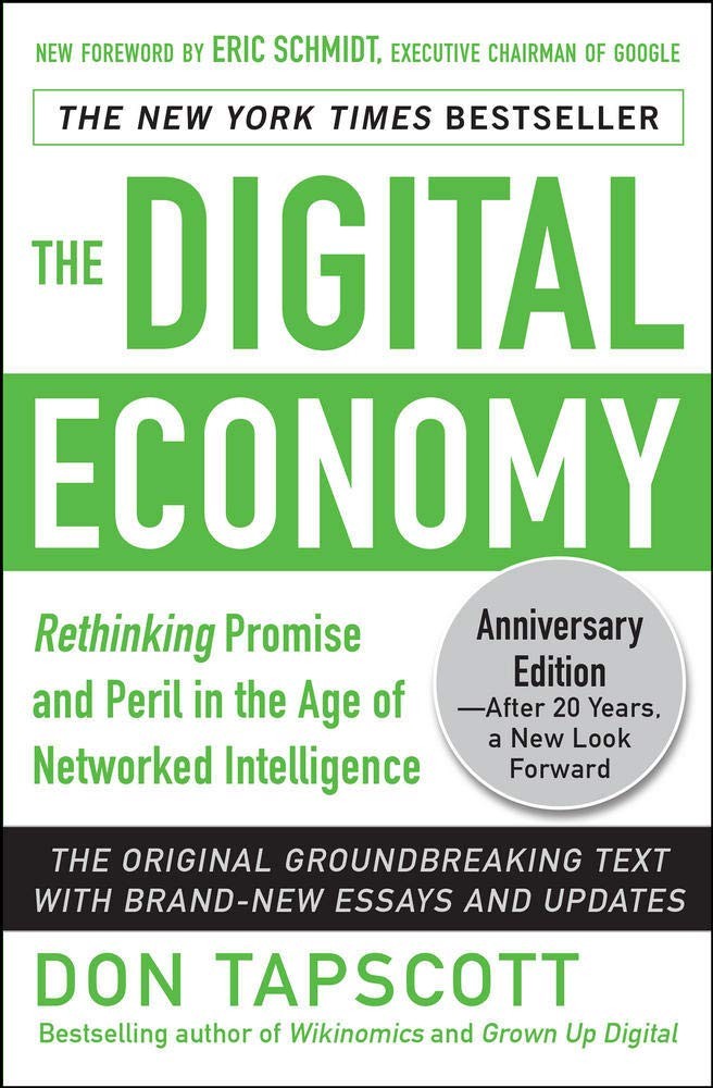 The Digital Economy ANNIVERSARY EDITION: Rethinking Promise and Peril in the Age of Networked Intelligence