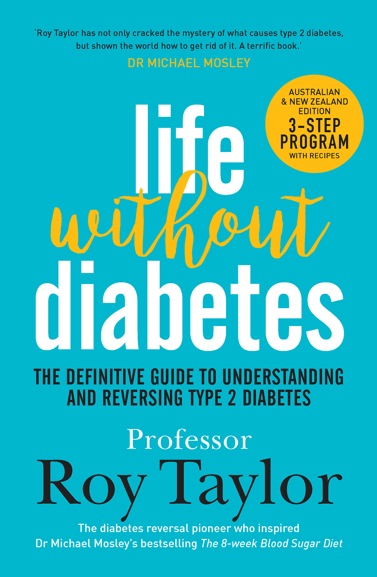Life Without Diabetes: The Definitive Guide to Understanding and Reversing Type 2 Diabetes