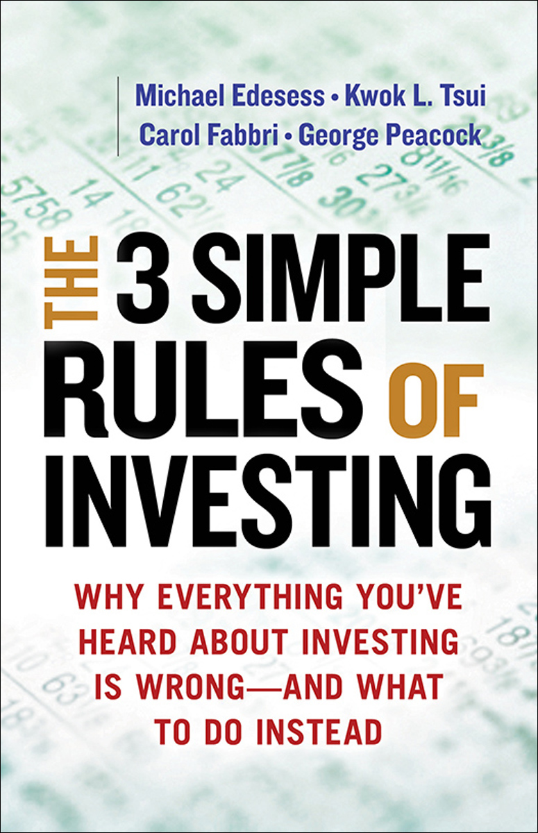 The 3 Simple Rules of Investing: Why Everything You've Heard About Investing Is Wrong # and What to Do Instead