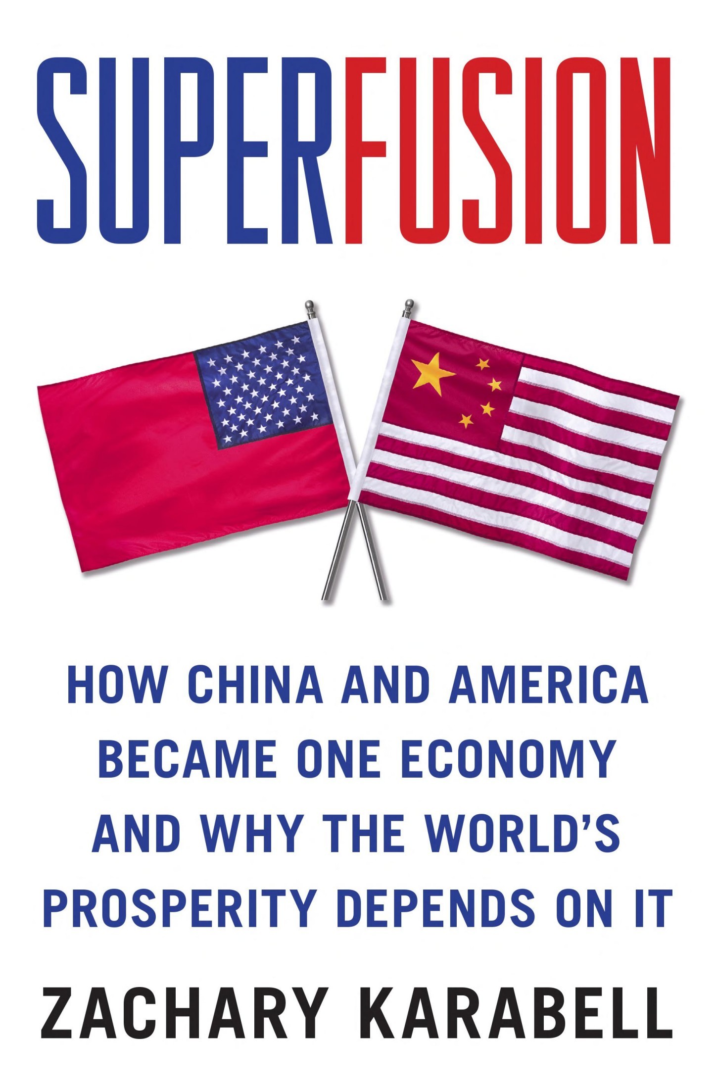 Superfusion: How China and America Became One Economy and Why the World's Prosperity Depends on It