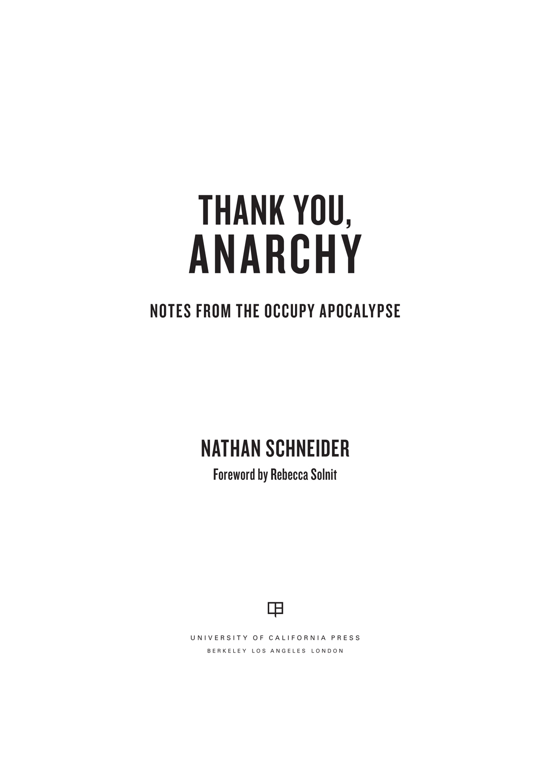 Thank You, Anarchy: Notes From the Occupy Apocalypse
