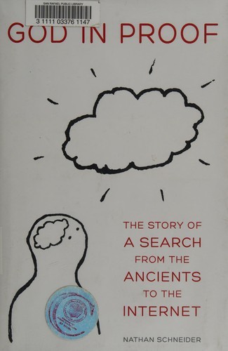God in Proof: The Story of a Search From the Ancients to the Internet