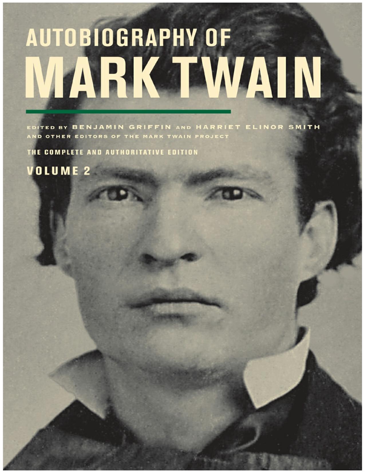 Autobiography of Mark Twain, Volume 2: The Complete and Authoritative Edition