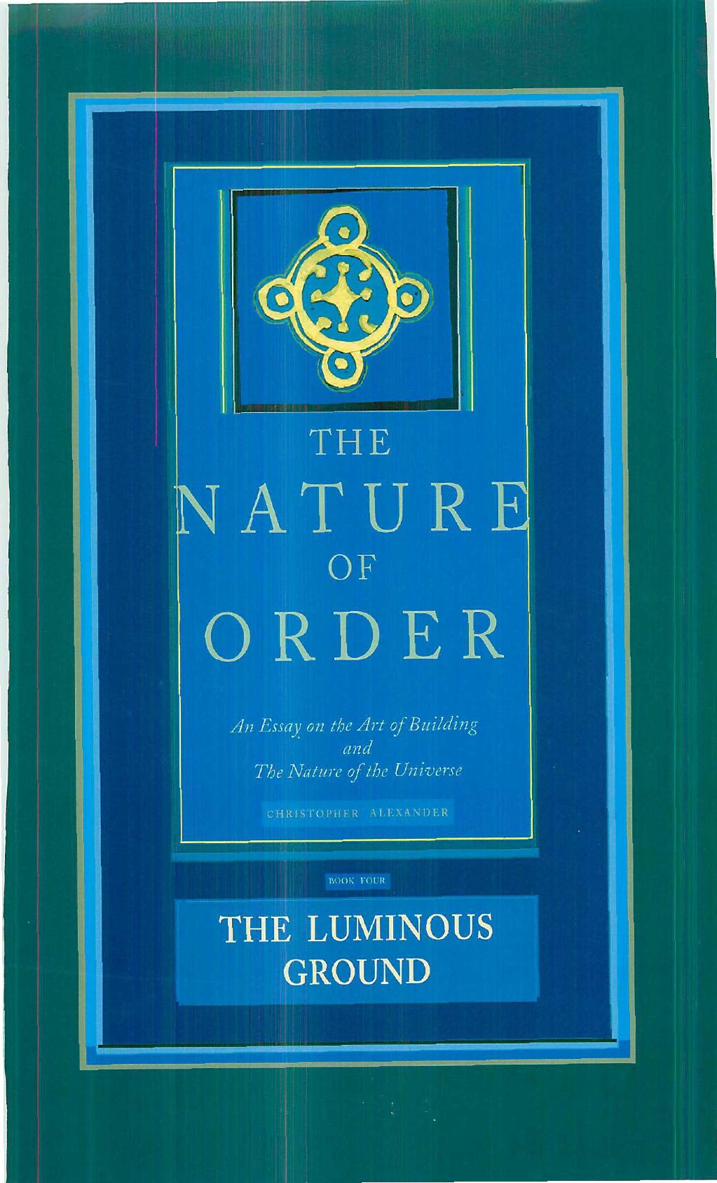 The Luminous Ground: An Essay on the Art of Building and the Nature of the Universe