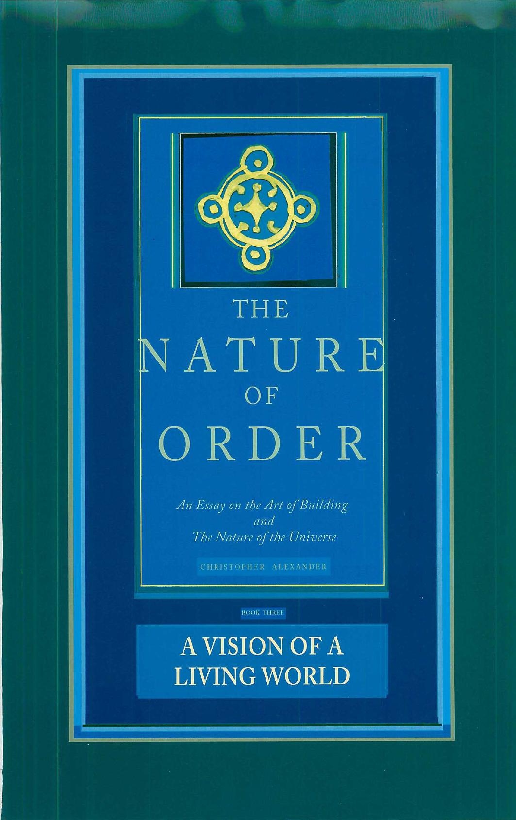A Vision of a Living World: An Essay on the Art of Building and the Nature of the Universe