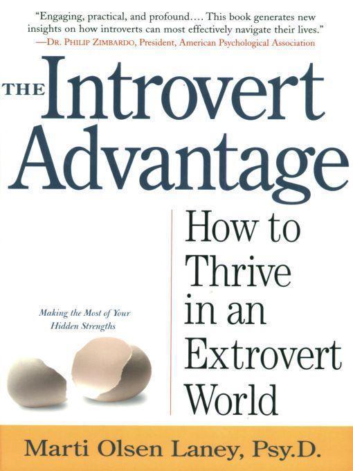 Introvert Advantage: How to Thrive in an Extrovert World
