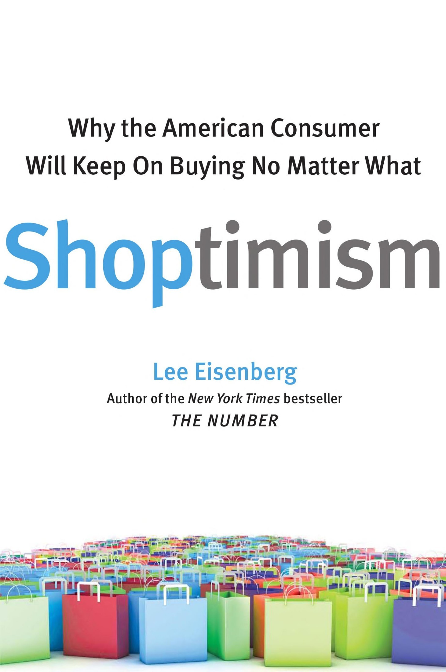 Shoptimism: Why the American Consumer Will Keep on Buying No Matter What