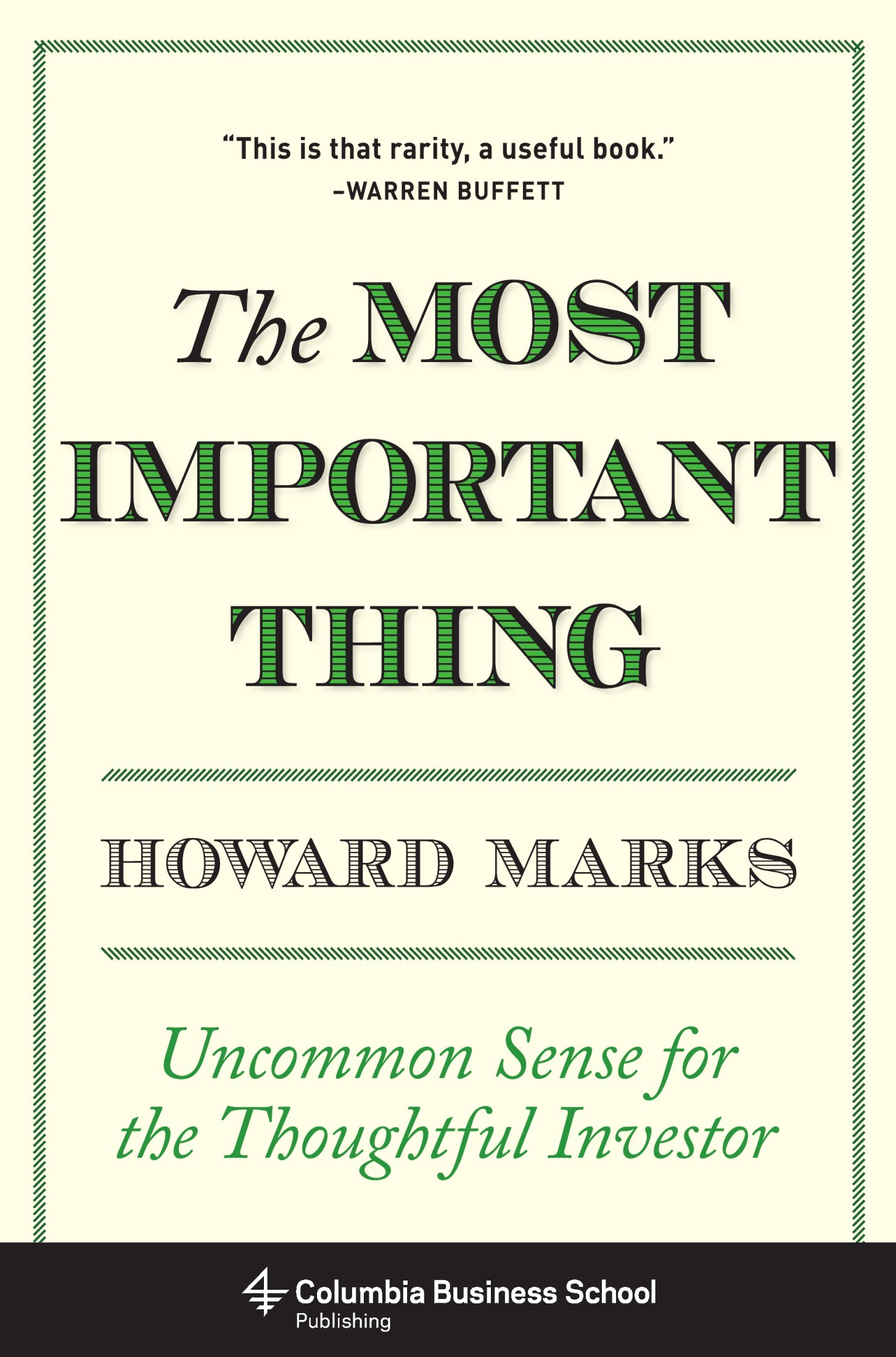 The Most Important Thing: Uncommon Sense for the Thoughtful Investor