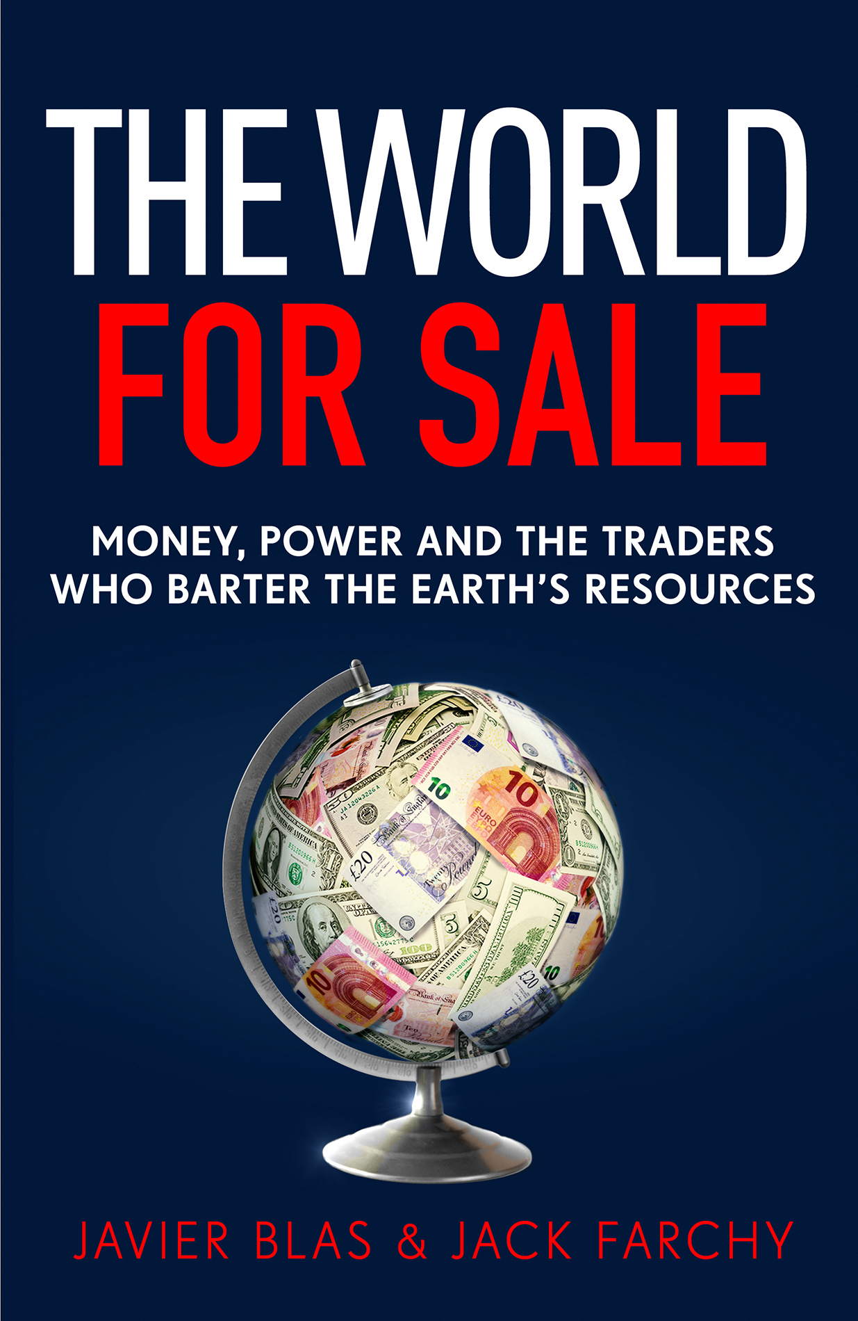The World for Sale: Money, Power, and the Traders Who Barter the Earth's Resources