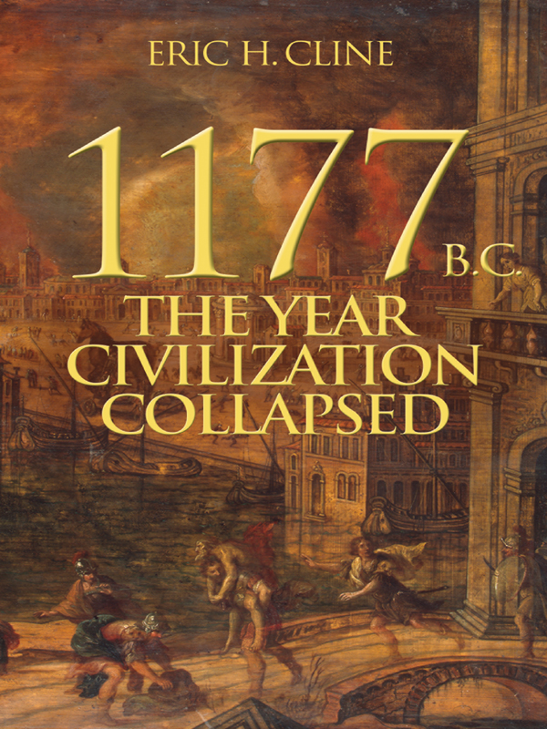 1177 B.C.: The Year Civilization Collapsed: Revised and Updated