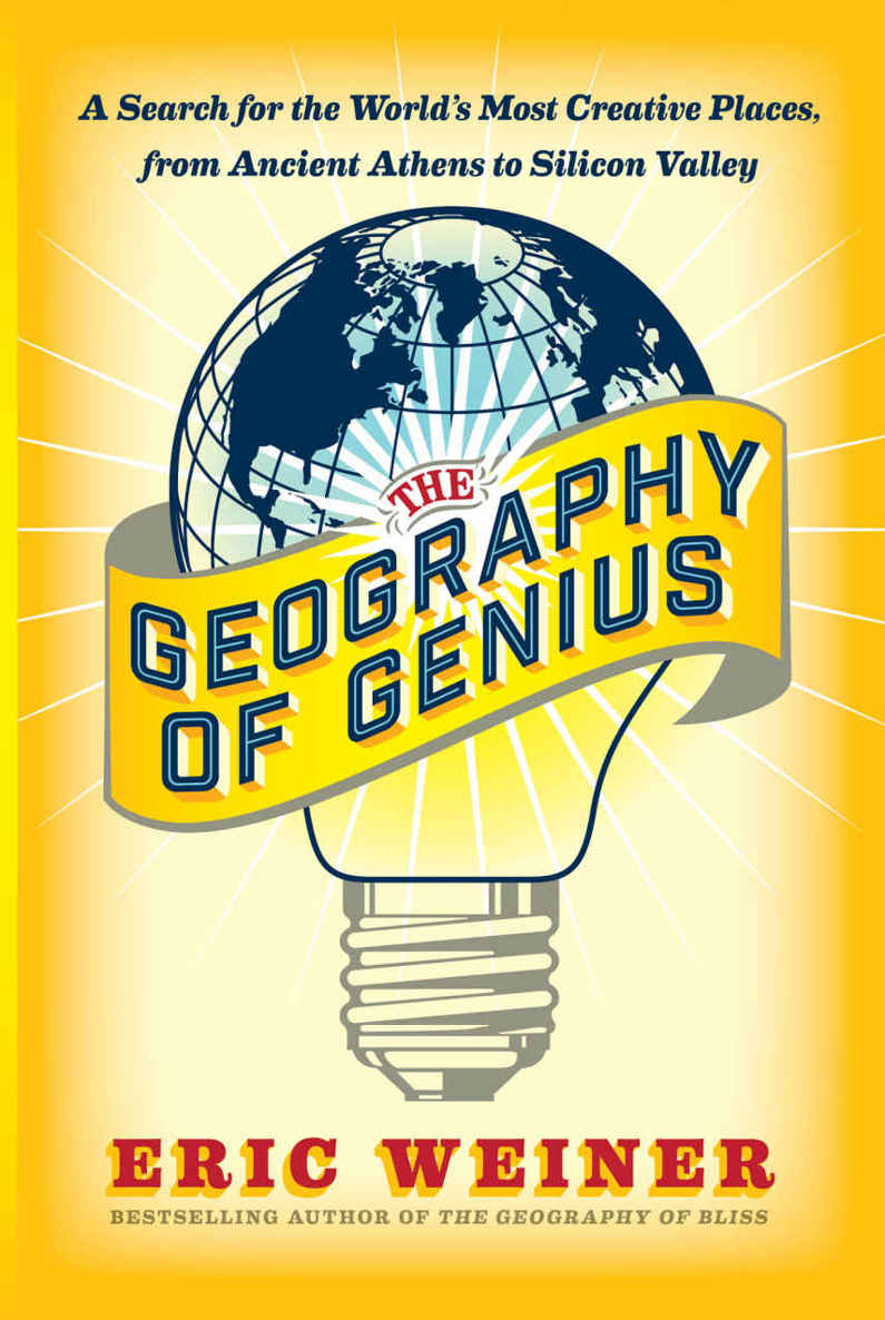 The Geography of Genius: Lessons From the World's Most Creative Places