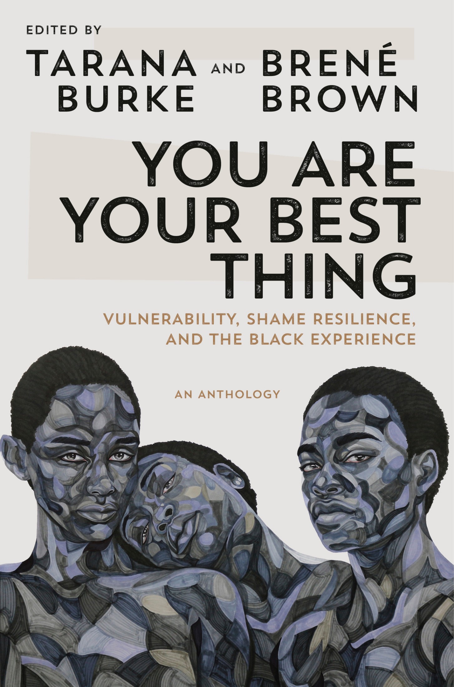 You Are Your Best Thing Vulnerability, Shame Resilience & the Black Experience