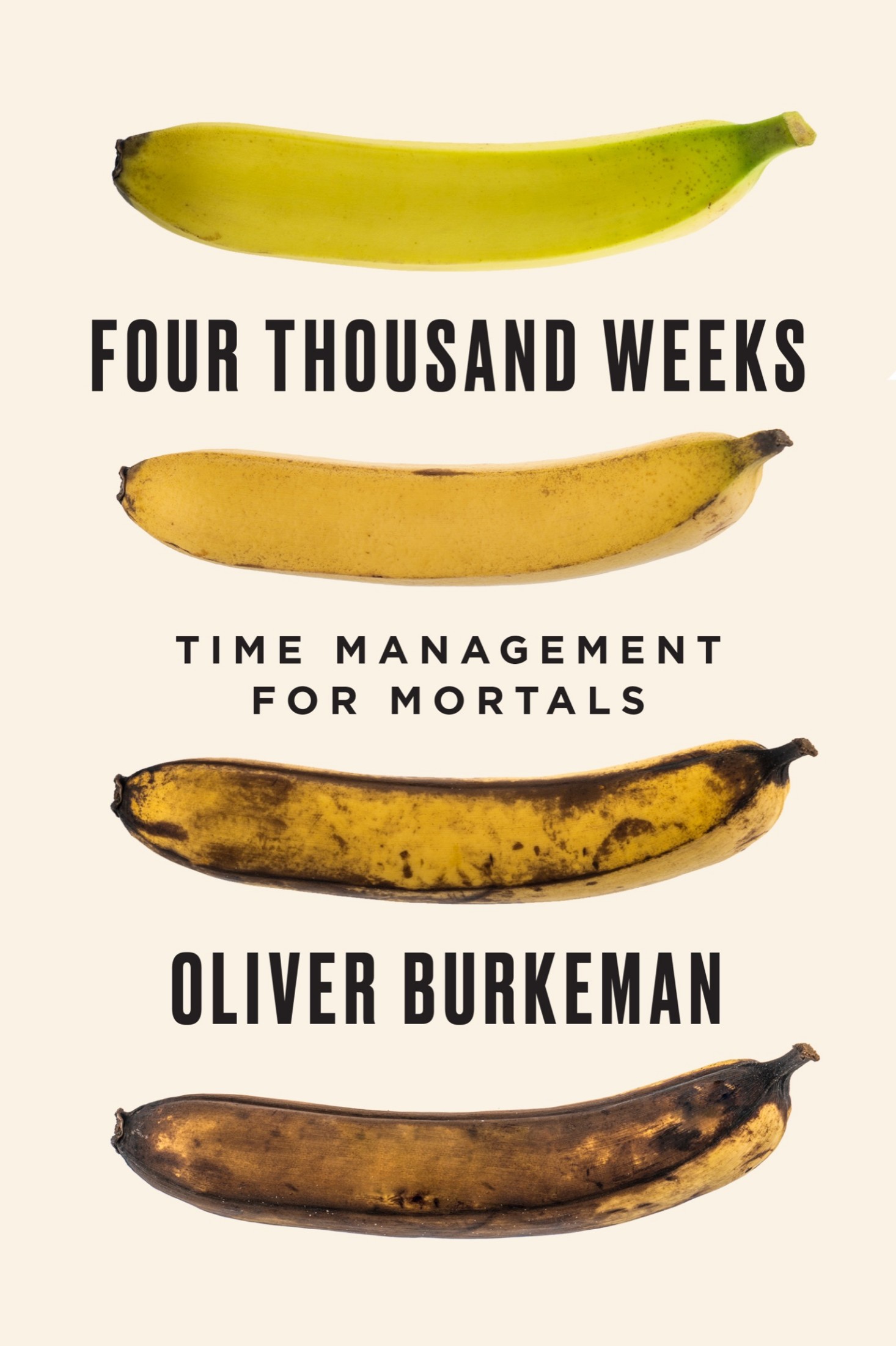 Four Thousand Weeks: Time and How to Use It