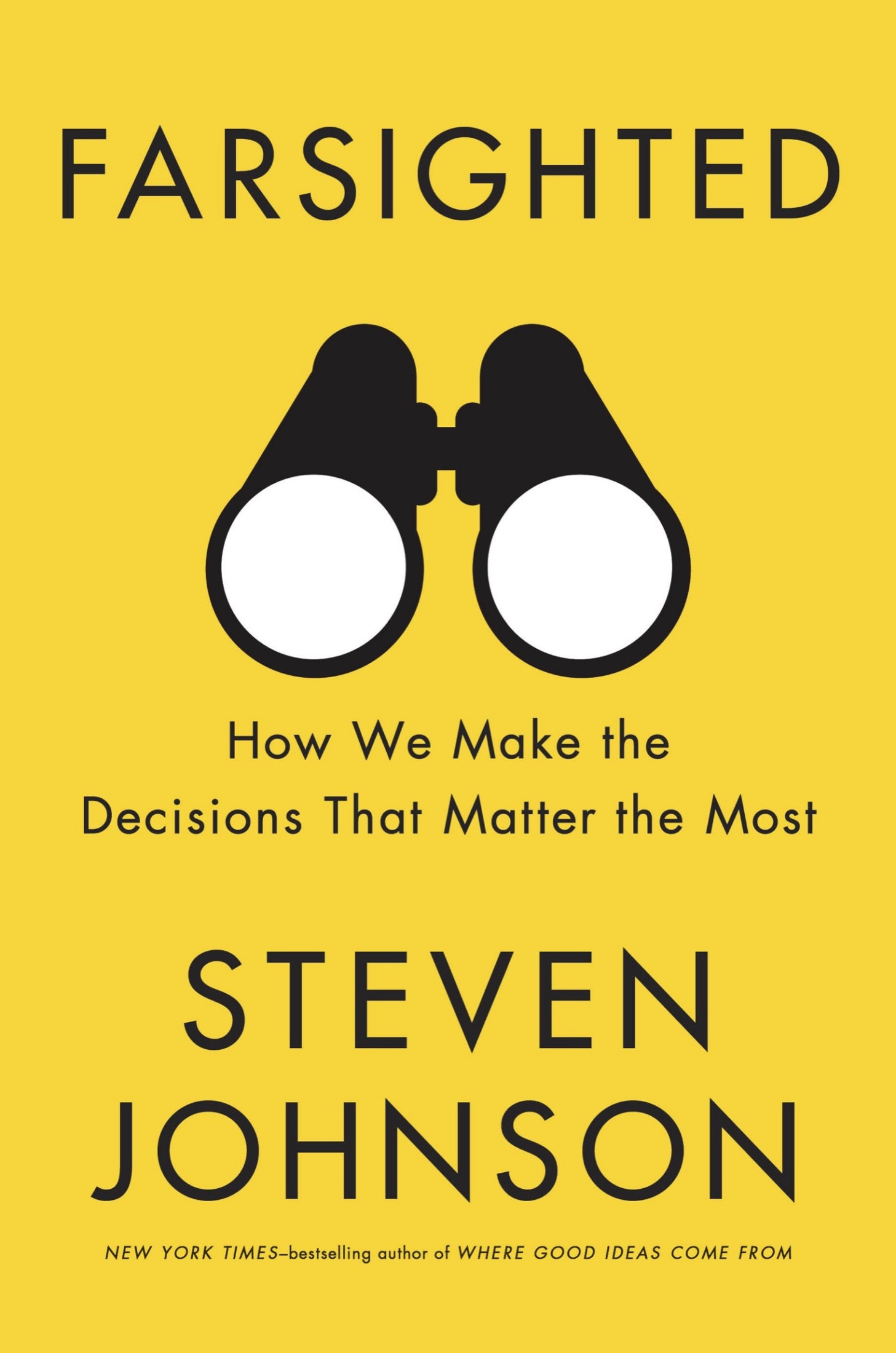 Farsighted: How We Make the Decisions That Matter the Most