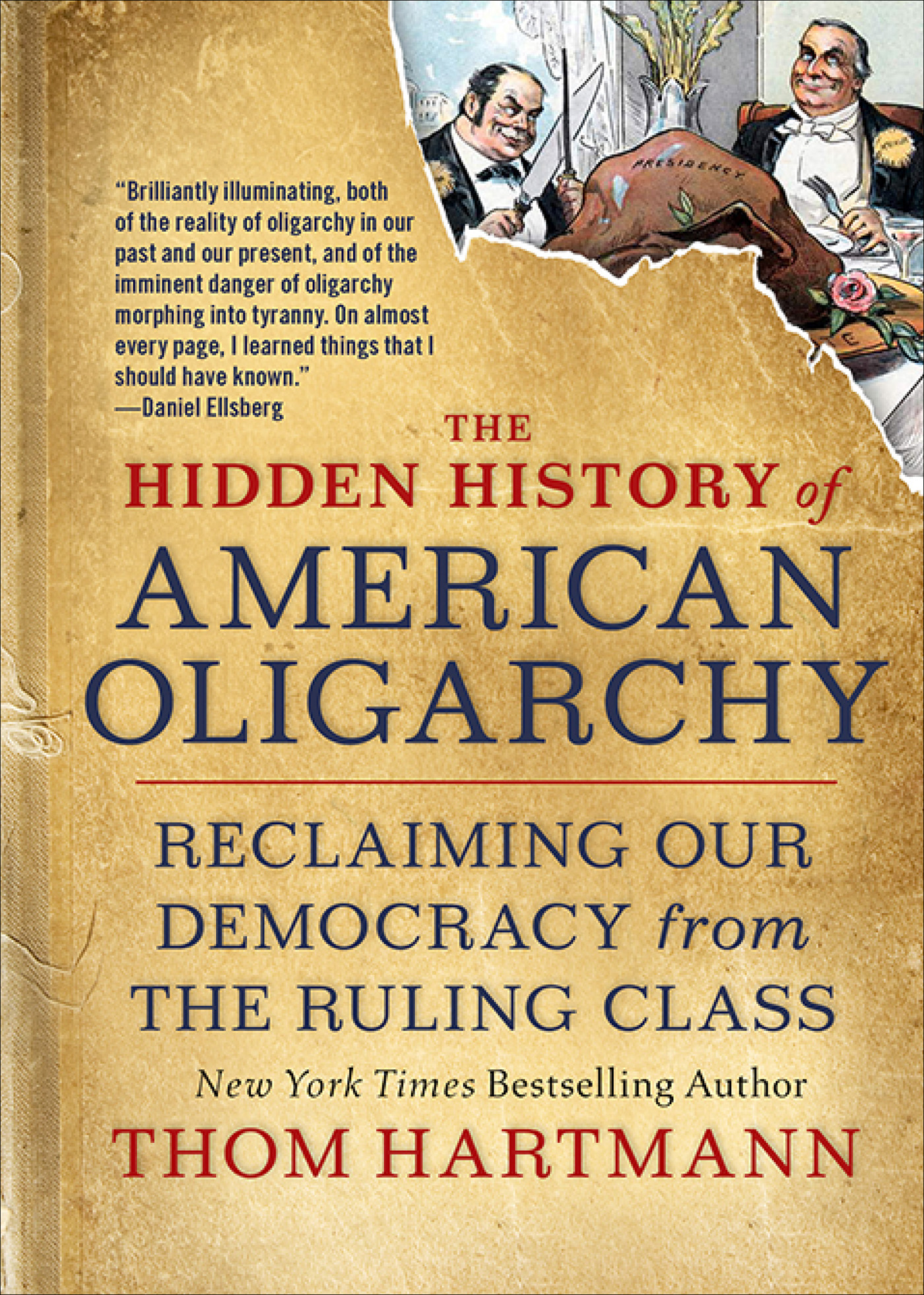 The Hidden History of American Oligarchy: Reclaiming Our Democracy From the Ruling Class