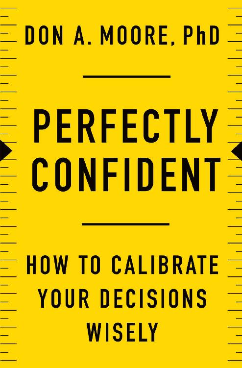Perfectly Confident: How to Calibrate Your Decisions Wisely