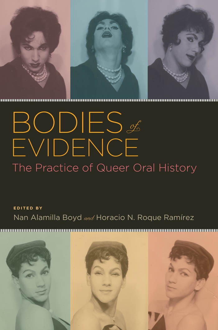 Bodies of Evidence: The Practice of Queer Oral History