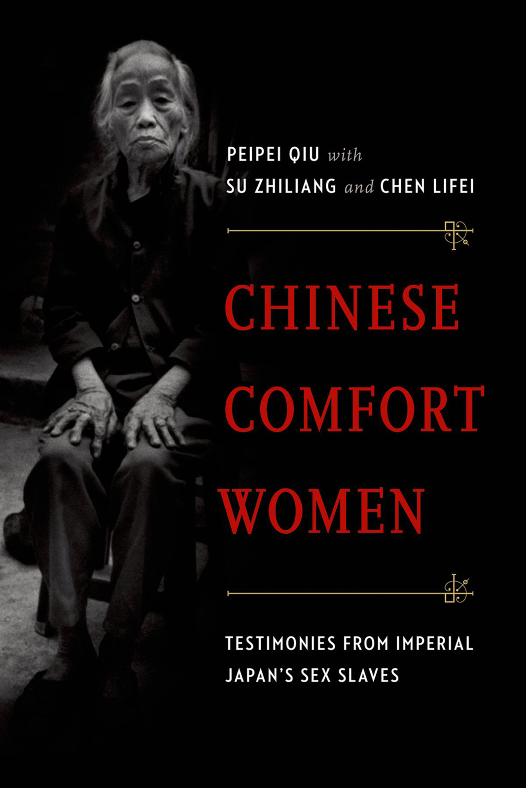 Contemporary Chinese Studies: Chinese Comfort Women: Testimonies From Imperial Japan's Sex Slaves