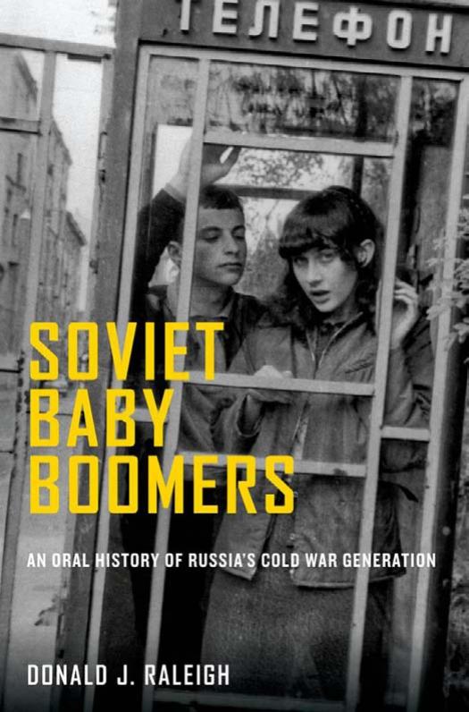 Soviet Baby Boomers: An Oral History of Russia's Cold War Generation