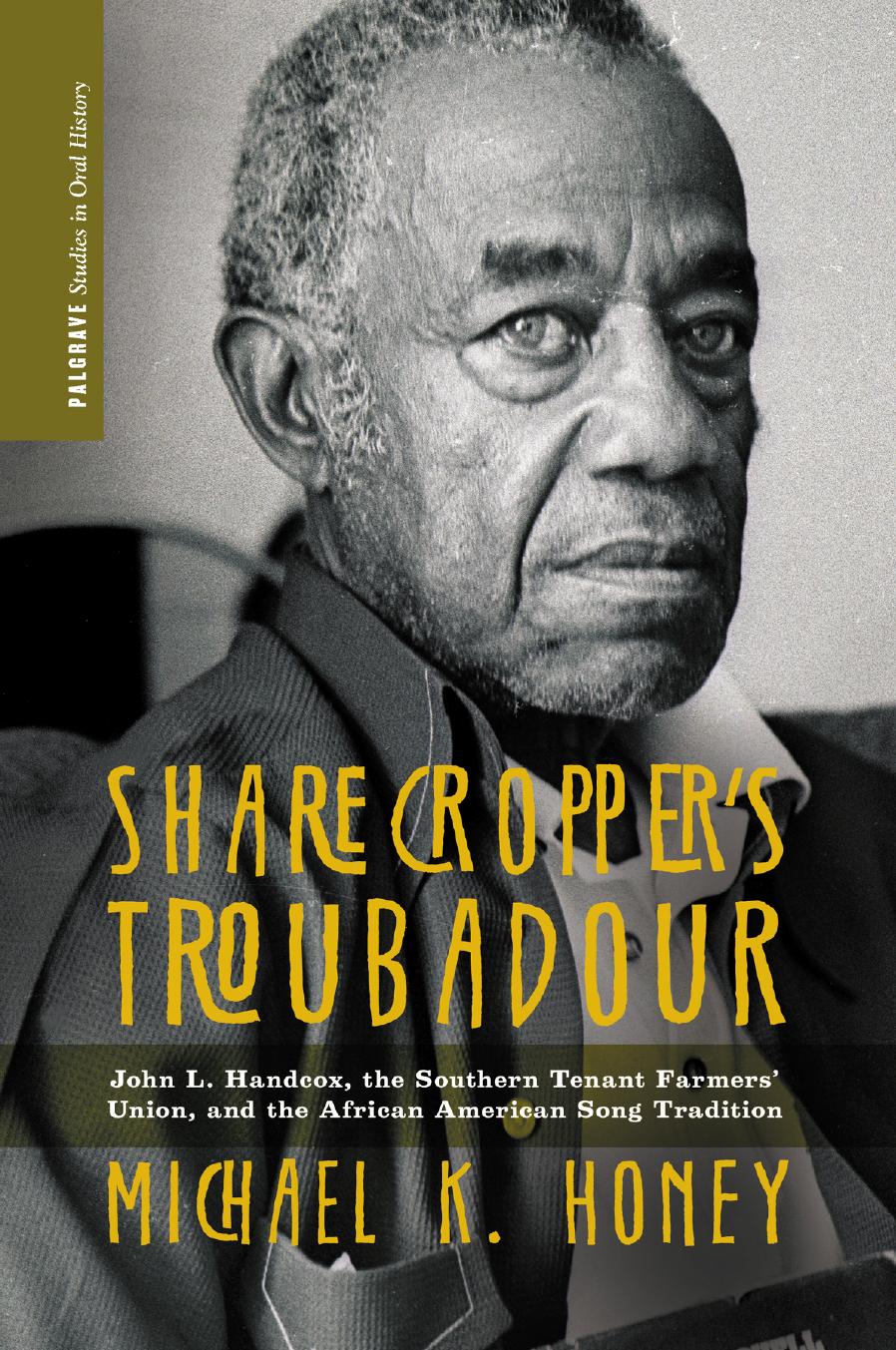 Sharecropper’s Troubadour: John L. Handcox, the Southern Tenant Farmers’ Union, and the African American Song Tradition