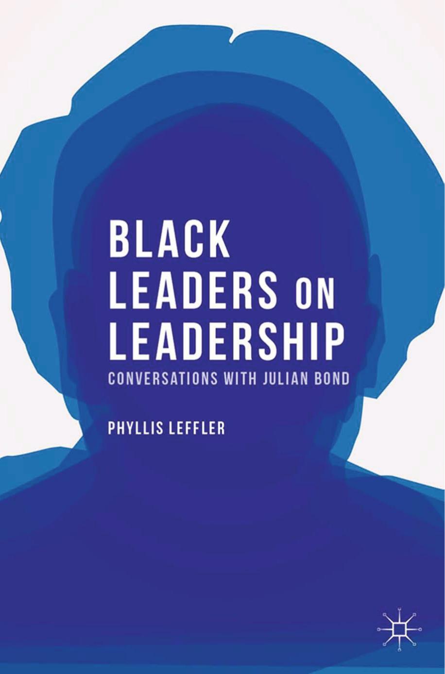 Black Leaders on Leadership: Conversations With Julian Bond