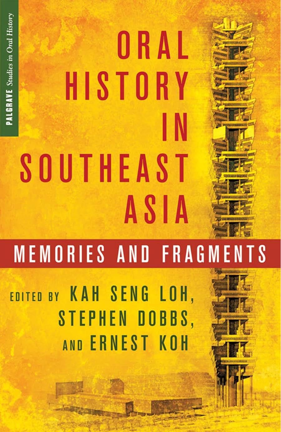 Oral History in Southeast Asia: Memories & Fragments