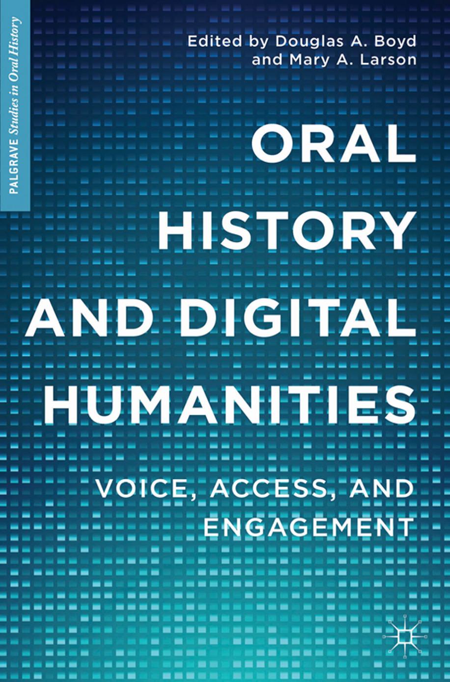 Oral History & Digital Humanities: Voice, Access & Engagement