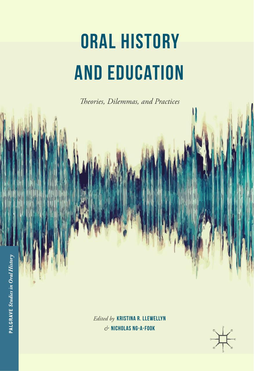 Oral History & Education: Theories, Dilemmas & Practices