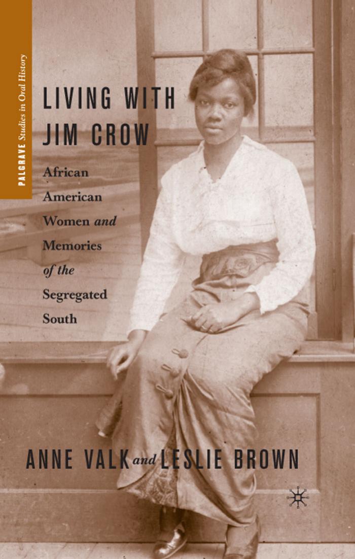 Living With Jim Crow: African American Women and Memories of the Segregated South
