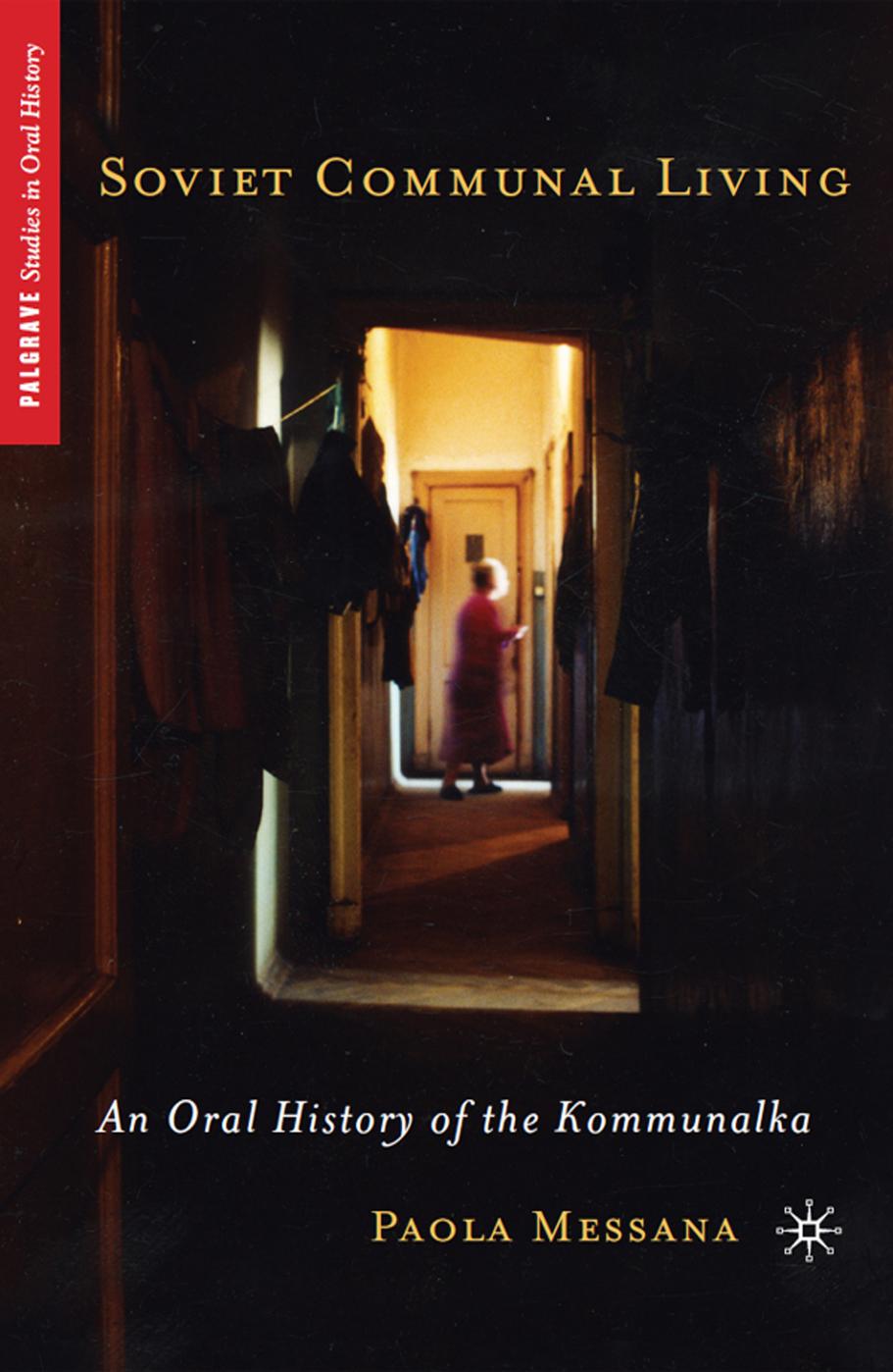 Soviet Communal Living: An Oral History of the Kommunalka