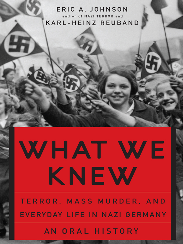 What We Knew: Terror, Mass Murder, and Everyday Life in Nazi Germany