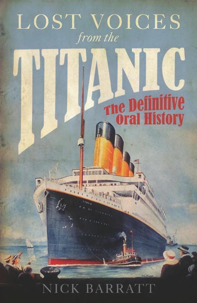 Lost Voices From the Titanic: The Definitive Oral History
