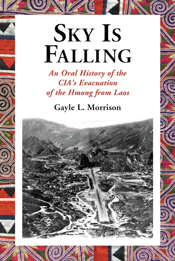 Sky Is Falling: An Oral History of the CIA's Evacuation of the Hmong From Laos