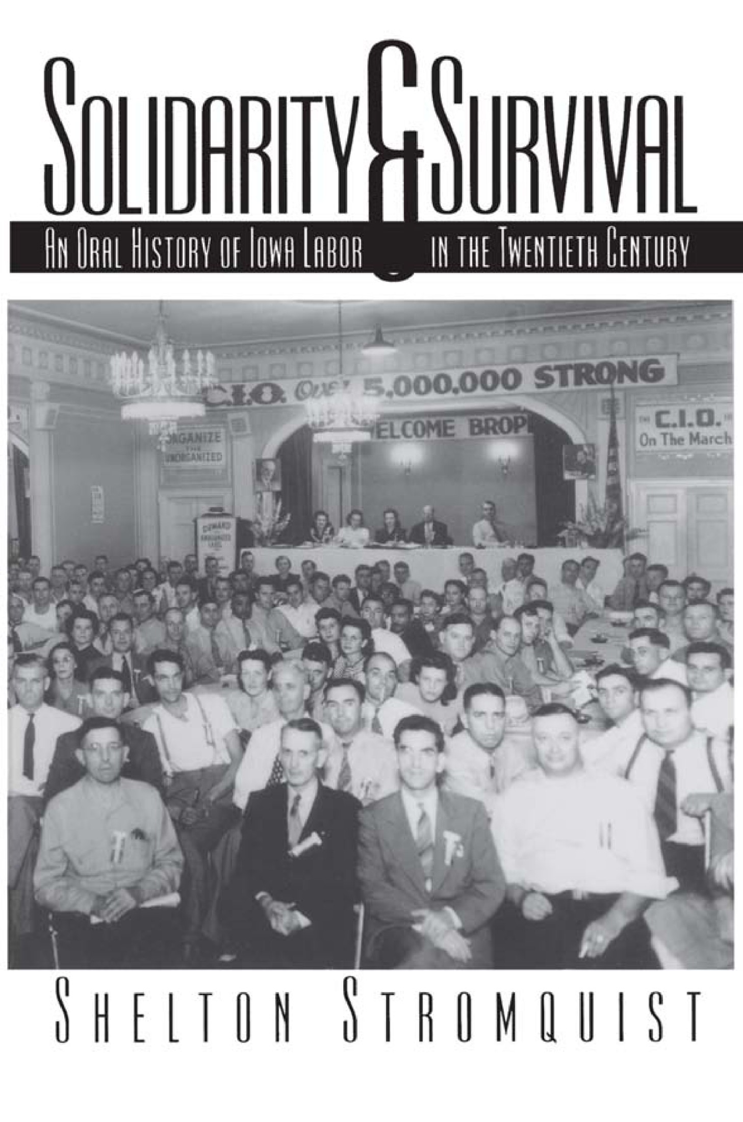 Solidarity and Survival: An Oral History of Iowa Labor in the Twentieth Century
