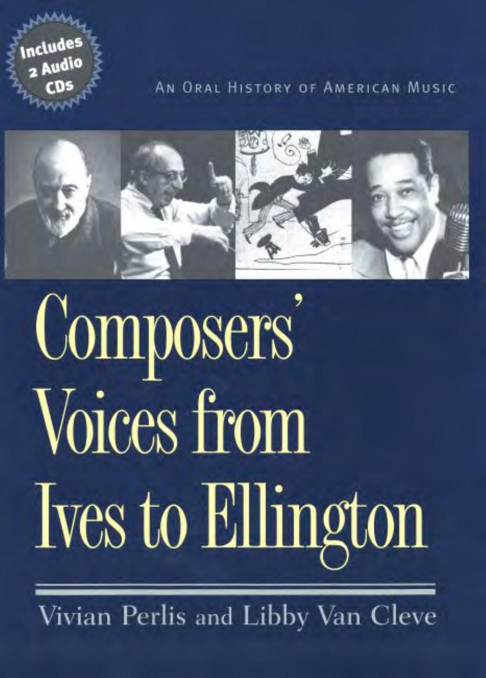 Composers Voices From Ives to Ellington: An Oral History of American Music