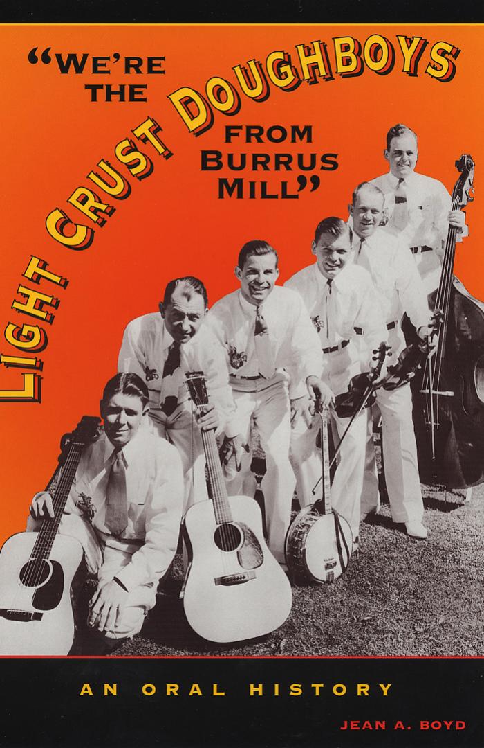 We're the Light Crust Doughboys From Burrus Mill: An Oral History