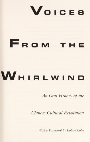 Voices From the Whirlwind: An Oral History of the Chinese Cultural Revolution