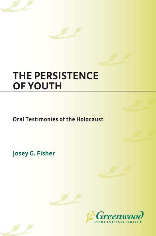 The Persistence of Youth: Oral Testimonies of the Holocaust