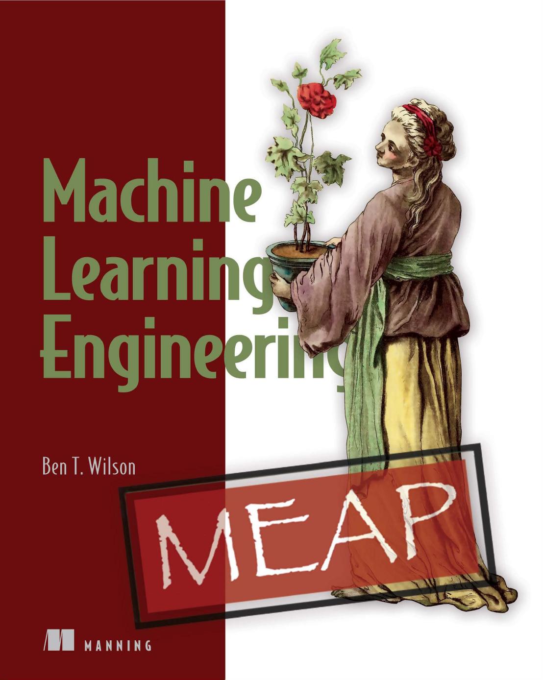Machine Learning Engineering in Action