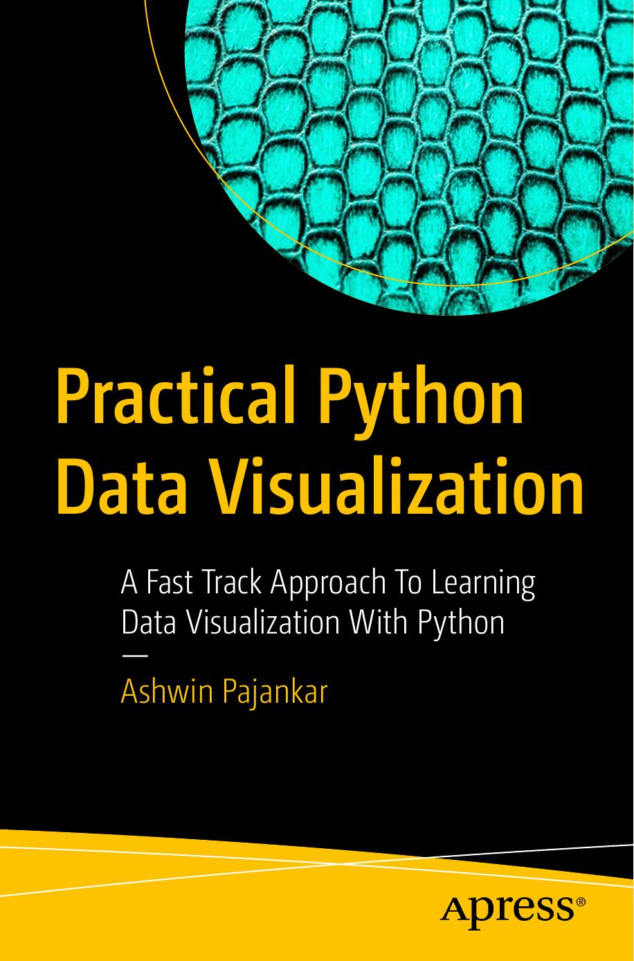 Practical Python Data Visualization: A Fast Track Approach to Learning Data Visualization With Python